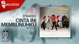 D'MASIV - Cinta Ini Membunuhku (Original Karaoke Video) | No Vocal - Female Version