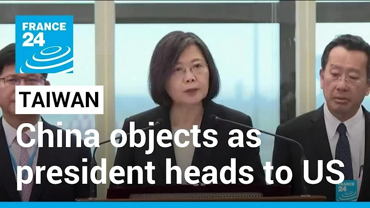 China objects to 'provocation' as Taiwan president heads to US • FRANCE 24 English - DayDayNews