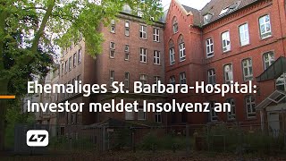 STUDIO 47 .live | EHEMALIGES ST. BARBARA-HOSPITAL: INVESTOR HARFID MELDET INSOLVENZ AN
