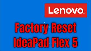 How To Factory Reset Lenovo IdeaPad Flex 5 [Walkthrough]