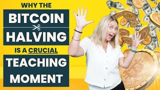 Why should teachers care about the recent Bitcoin halving?