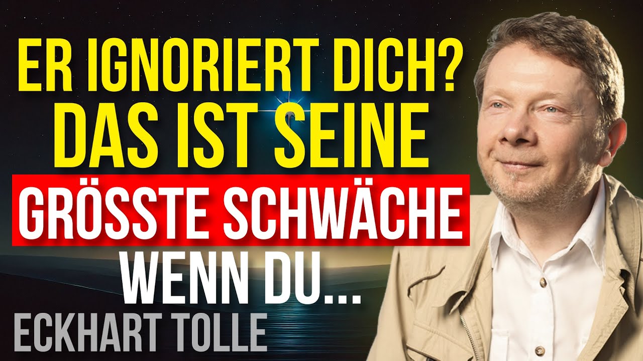 Die größte SCHWÄCHE eines MANNES, der dich ignoriert | Eckhart Tolle