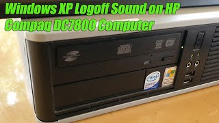 Listen and See Windows XP Logoff Sound on HP Compaq DC7800 Computer
