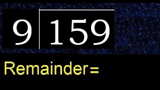 Divide 159 by 9 , remainder  . Division with 1 Digit Divisors . How to do