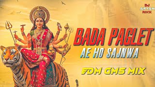 Bada Paglet Sajnwa || EDM GMS MIX || DJ Aryan Rock || Ankush Raja bhojpuri bhakti song || 