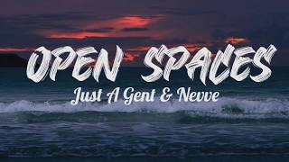 OPEN SPACES- Just A Gent & Nevve//lyrics