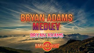 KARAOKE - BRYAN ADAMS MEDLEY - BRYAN ADAMS ( VIDEOKE )