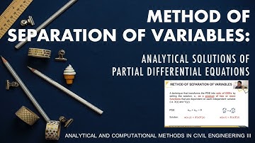 Method of Separation of Variables: Analytical Solutions of Partial Differential Equations