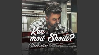 Key Mod Shodi - Milad Rastad