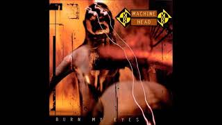 MACHINE HEAD | BURN MY EYES FULL ALBUM 1994