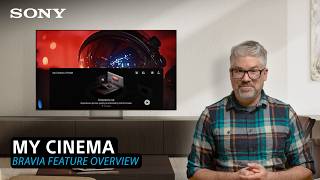 Better Picture & Sound Made Simple: My Cinema on BRAVIA TVs