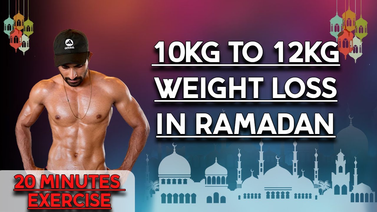 12kg Weight Loss In Ramadan Exercise Plan YouTube