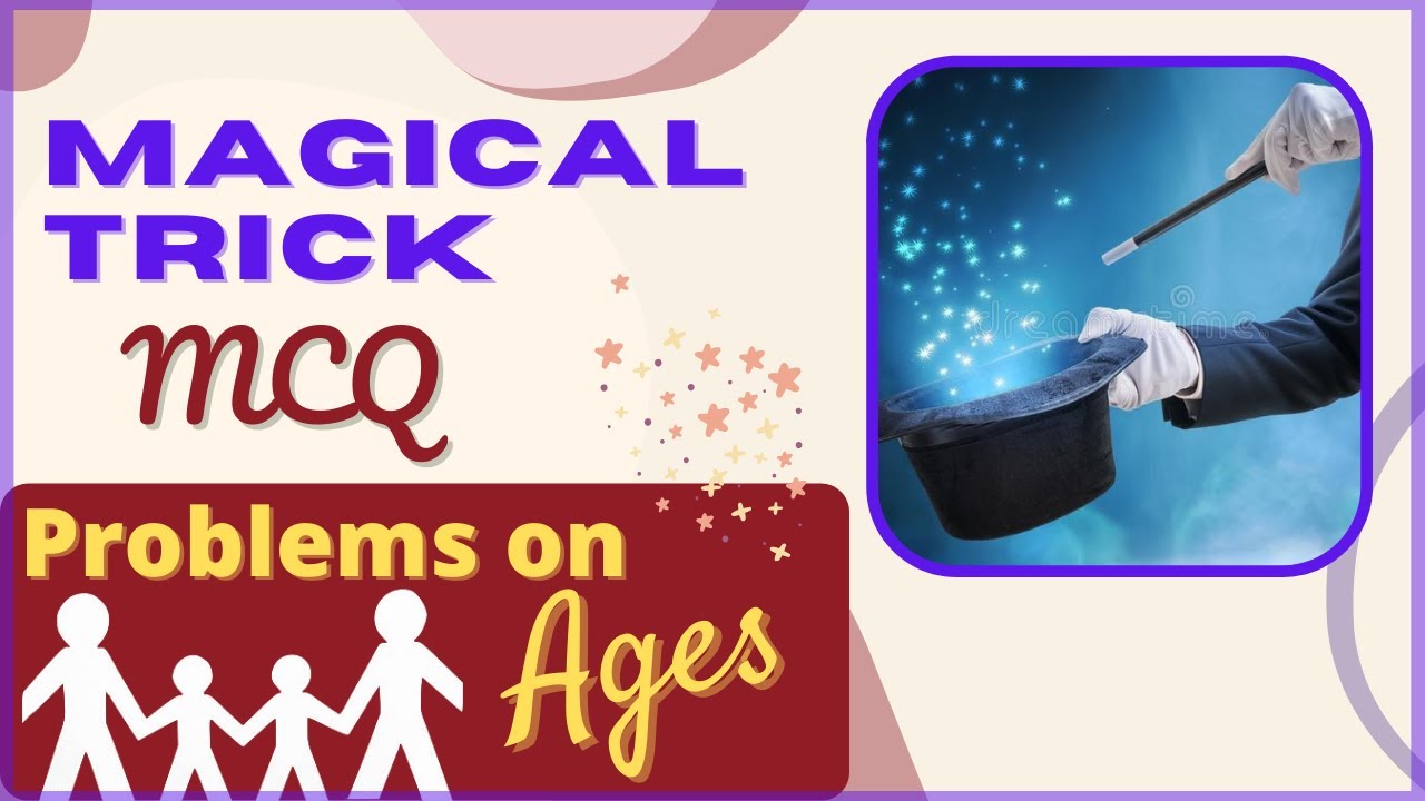 PROBLEMS on AGES || Ages Problem || MAGICAL TRICK To SOLVE MCQ in ...