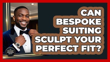 Can Bespoke Suiting Sculpt Your Perfect Fit? - The Sharp Dressed Gent