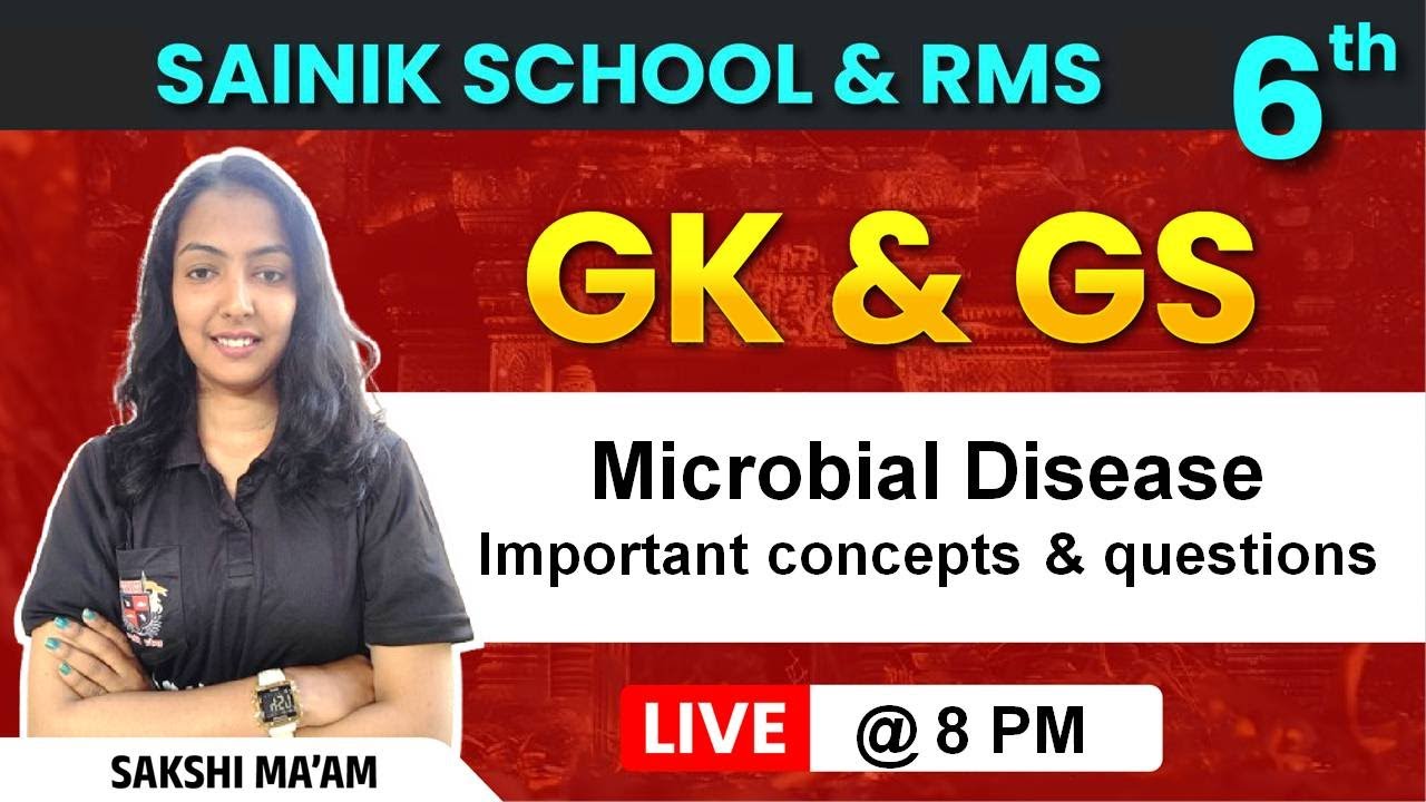 Microbial Disease | GK & GS Class 6 LIVE | Sainik School, RMS & AISSEE Preparation
