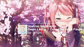 Dean Lewis - Be Alright cover by Jada Facer (Joshiro Nightcore)