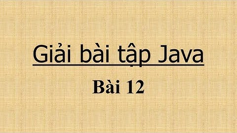 Bài 12. Robot nhặt chữ (Series giải bài tập Java).