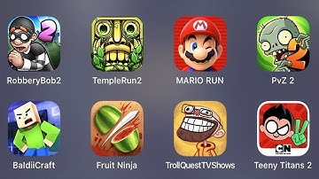 Robbery Bob 2,Temple Run 2,Mario Run,PVZ 2,Baldii Craft,Fruit Ninja,Troll Quest TV