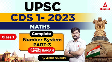 CDS Preparation/CAPF ( A.C ) 2023 | Maths - Number System #3 by Ankit Solanki Sir