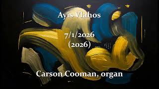Ayis Vlahos — 7/1/2026 (2026) for organ