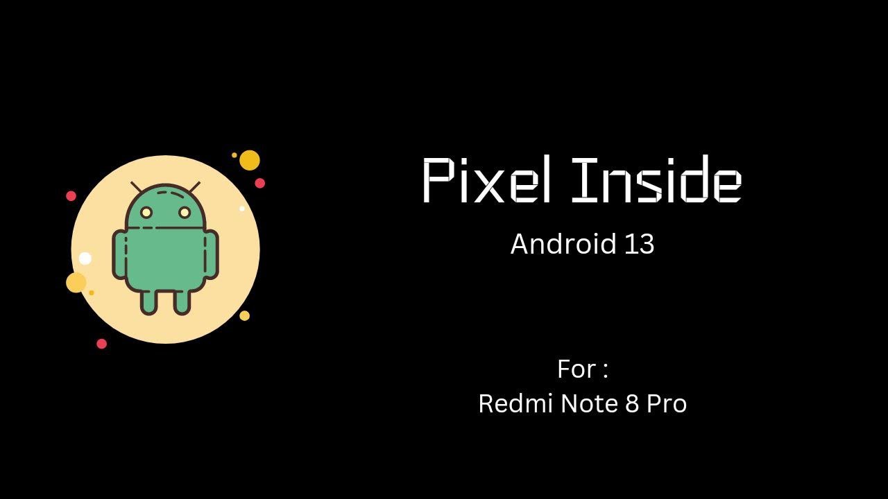 How to flash Pixel Inside OS Android 13 for Redmi Note 8pro(Begonia) # ...