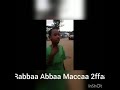 Rayyaa Abbaa Maccaa 2ffaa Mashaa Allaah