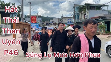 HÁT THÁI THAN UYÊN P 46 II KHẮP SÚNG LỤ MƯA HƠN PHUA II KHAM KHẮP LÒ VĂN PHÁI BẢN POM BÓ#161