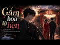 Gấm Hoa Lỡ Hẹn - Nhạc buồn cho ngày người cũ đi lấy chồng.