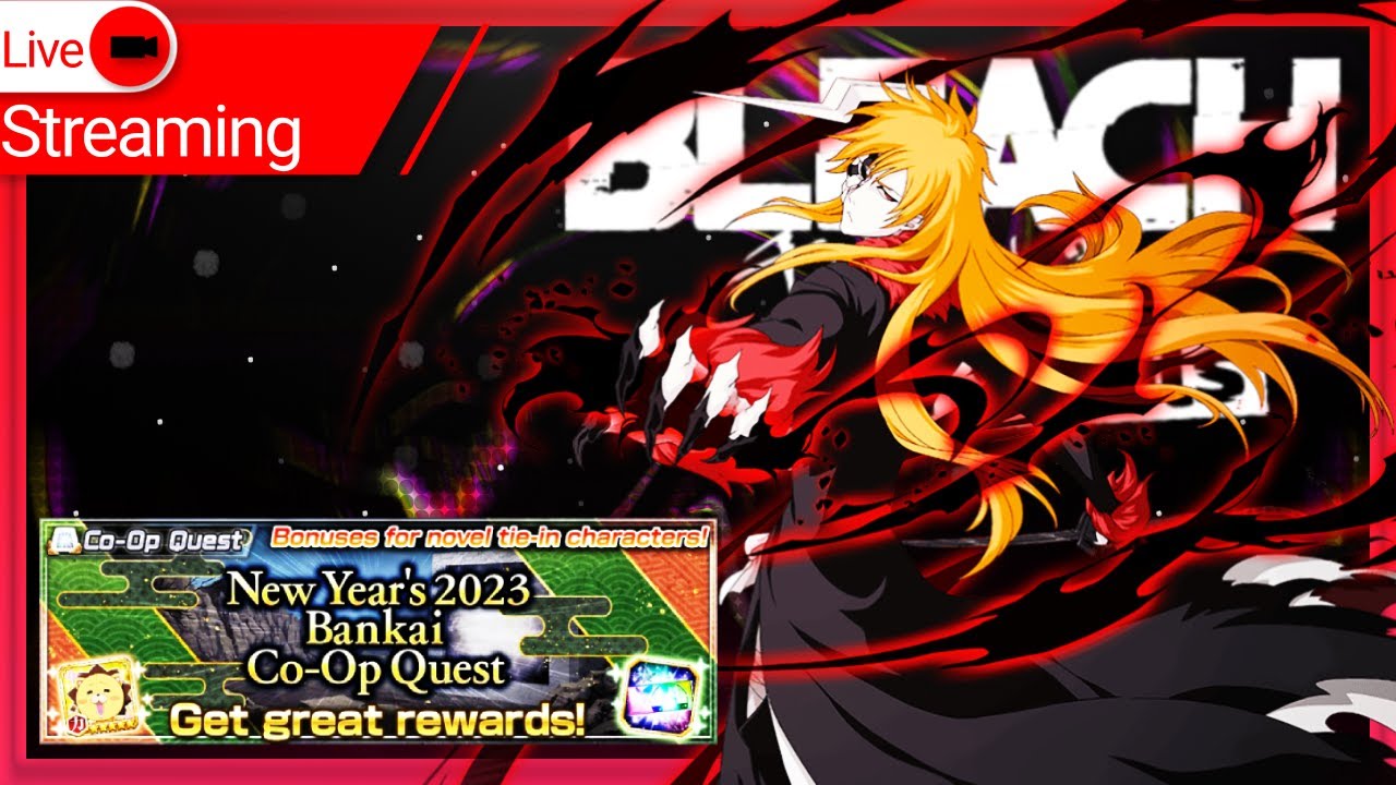 🔴Streaming BLEACH Brave Souls! {PS4 GAMEPLAY} {NEW YEAR'S QUEST} YouTube