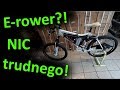 08. Pogadanka o... Budujemy E-rower - NIC trudnego!