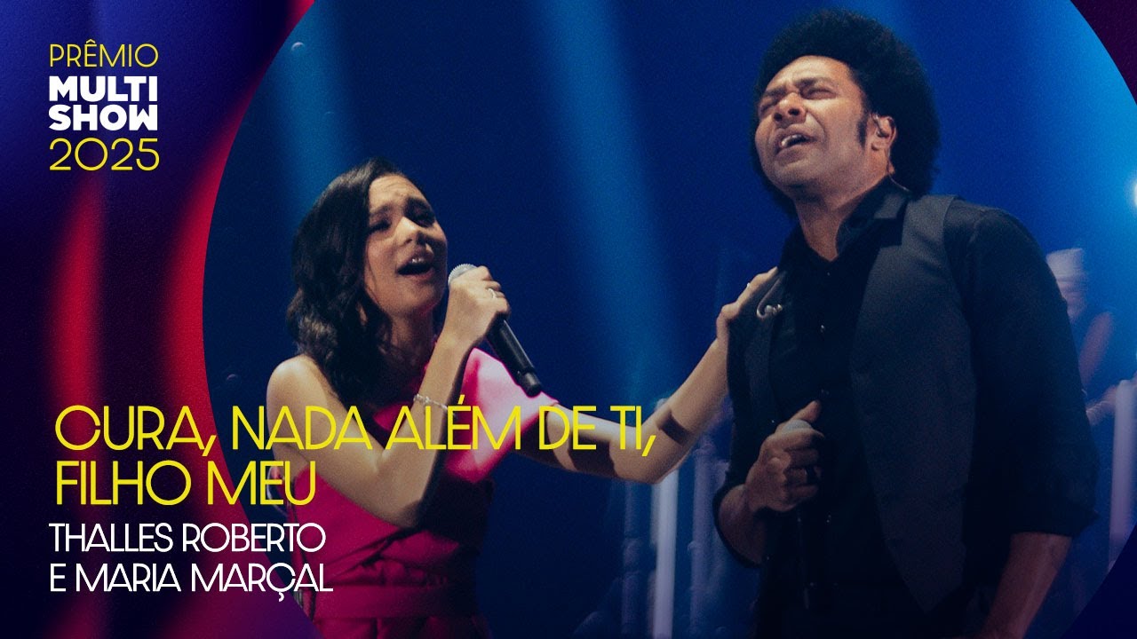 Thalles Roberto e Maria Marçal cantam Cura, Nada Além de Ti e Filho Meu | Prêmio Multishow 2025