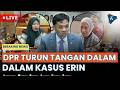BREAKING NEWS - DPR Bahas Kasus Dugaan Kekerasan oleh Erin ke Asisten Rumah Tangga