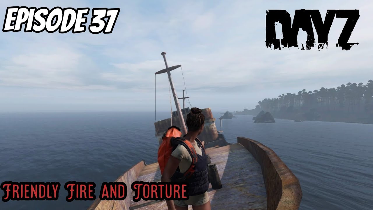 d-a-y-z-episode-37-friendly-fire-and-torture-youtube