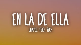 Video thumbnail of "Jhayco, Feid, Sech - En La De Ella (Letra/Lyrics)"