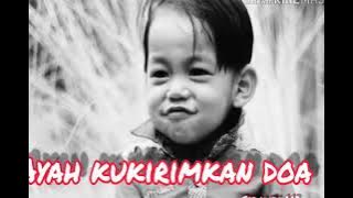 Ayah kukirimkan doa bikin sedih