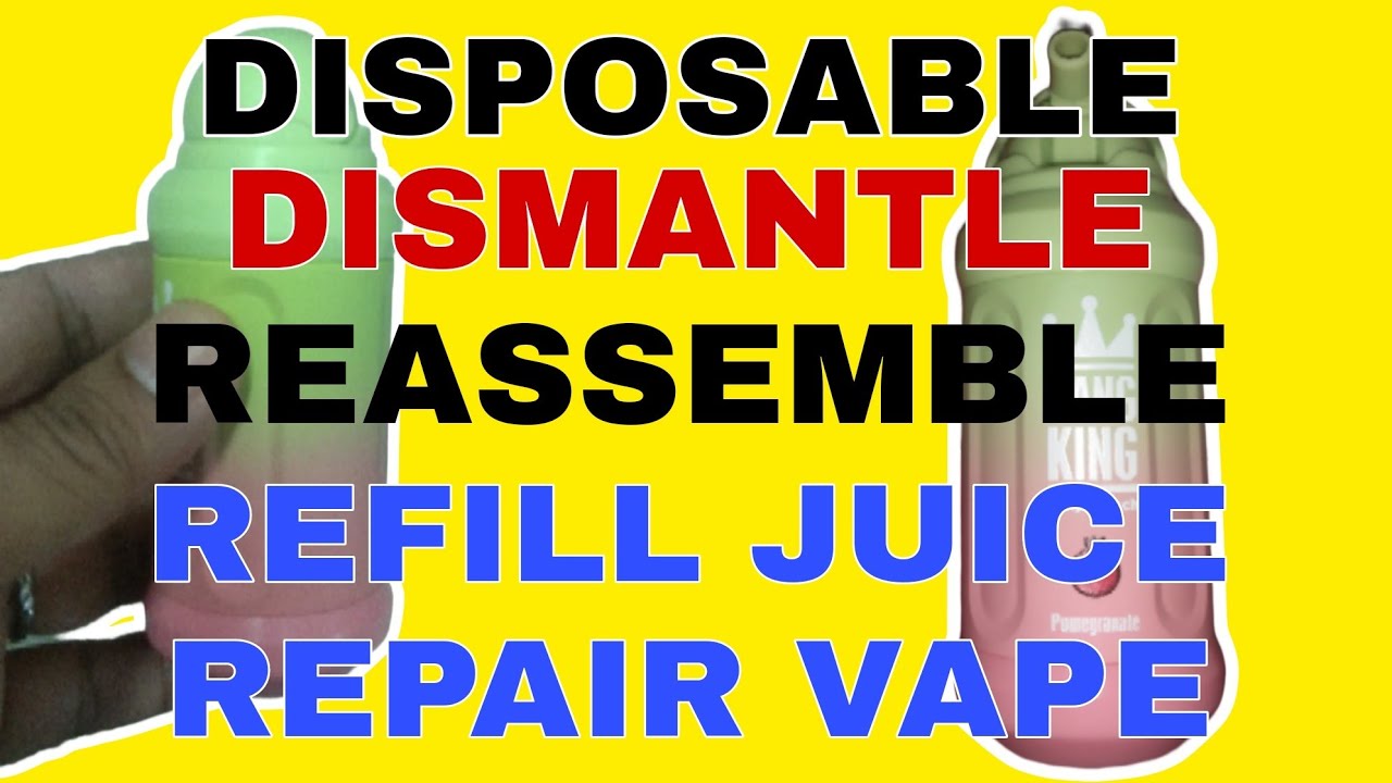 BANG KING DISPOSABLE VAPE HOW TO DISMATLE || REASSEMBLE || REFILLED JUICE