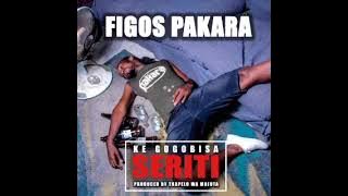 Figos Pakara - Ke Gogobisa Seriti (prod by Tha)