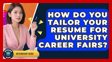 How Do You Tailor Your Resume For University Career Fairs? - Internship Hero