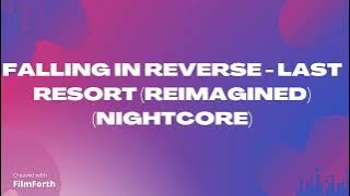 Falling In Reverse - Last Resort (Reimagined) (Nightcore)