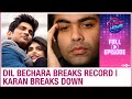 Sushant's Dil Bechara trailer breaks record | Karan Johar breaks down | E-Town News