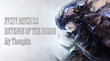 FFXIV Revenge of the Horde ( Patch 3.3 ) - My Thoughts