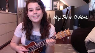 Hey There Delilah - uke cover!