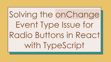 Solving the onChange Event Type Issue for Radio Buttons in React with TypeScript
