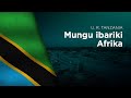 National Anthem of UR Tanzania - Mungu ibariki Afrika