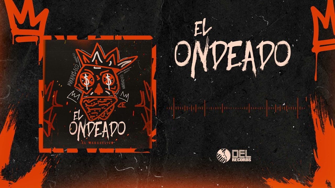 El Ondeado - (Audio Oficial) - El Makabelico - DEL Records 2022 - YouTube