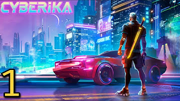 Cyberika: Action Adventure Cyberpunk RPG - Gameplay Walkthrough - Part 1 (iOS, Android)