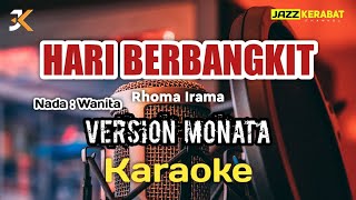 Download Lagu KARAOKE HARI BERBANGKIT_RHOMA IRAMA | VERSION MONATA | NADA WANITA | Bm MP3
