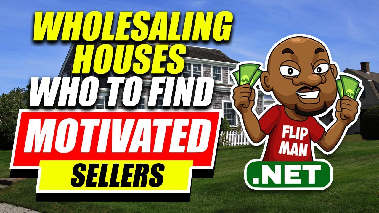 How to Find Motivated Sellers for Wholesaling Houses | Who Are