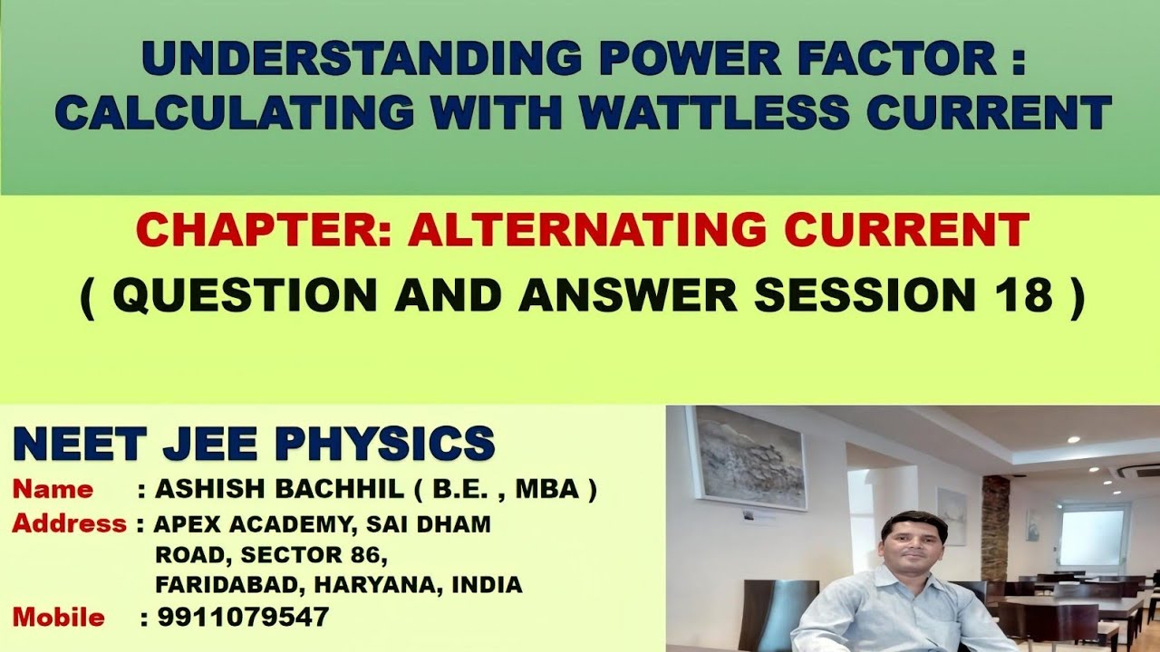Understanding Power Factor: Calculating it with Wattless Current - Question & Answer Session 18