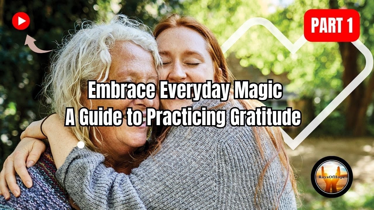 the-power-of-gratitude-finding-magic-in-the-everyday-part-1-youtube